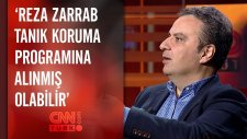 ' Reza Zarrab Tanık Koruma Programına Alınmış Olabilir'