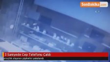 3 Saniyede Cep Telefonu Çaldı