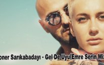 Soner Sarıkabadayı - Gel De Uyu(Emre Serin Mix)