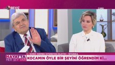 Kocam Bir Erkekle Birlikte Oluyor (Hayatta Her Şey Var 15 Aralık Cuma)