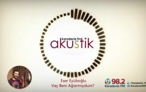 Eser Eyüboğlu - Vay Beni Ağlarmiydum (Karadeniz Akustik)