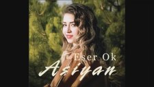 Eser Ok - Ötme Bülbül Ötme