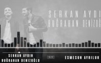 Serkan & Buğrahan - Esmesun Ayrıluk (Official Video)