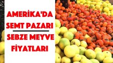 Amerika'da Semt Pazarı: Sebze Meyve Fiyatları