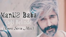 Manuş Baba - Eteği Belinde (Emre Serin Remix)