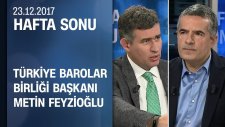 Metin Feyzioğlu Gündeme Dair Soruları Yanıtladı - Hafta Sonu 23.12.2017 Cumartesi