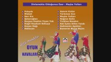 Sözlü Anadolu Oyun Havaları - Maçka Yolları
