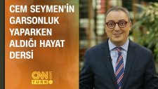 Cem Seymen'in Garsonluk Yaparken Aldığı Hayat Dersi
