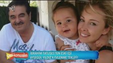 İbrahim Tatlıses Eski Eşi Ayşegül Yıldız'a Evlenme Teklifi Etti