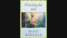 Murat Kızıltan - Gönlünde mi - şiir albümünden