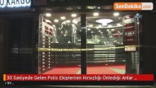 30 Saniyede Gelen Polis Ekiplerinin Hırsızlığı Önlediği Anlar Kamerada