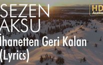 Sezen Aksu - İhanetten Geri Kalan (Lyrics I Şarkı Sözleri)