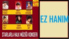 Starlarla Halk Müziği Konseri - Ez Hanım