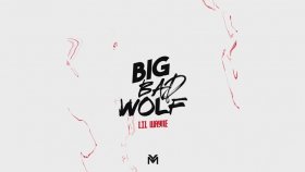 Lil Wayne - Big Bad Wolf Lil Wayne - Big Bad Wolf