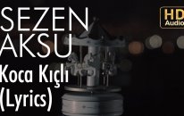 Sezen Aksu - Koca Kıclı (Lyrics I Şarkı Sözleri)