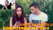 Azerbaycan Vinelerı - Sabir Samiroglu Vine 2018