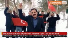 Erzurumlu Sanatçı 'Zeytin Dalı Harekatı' İçin Türkü Besteledi