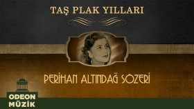 Perihan Altındağ Sözeri - Taş Plak Yılları Perihan Altındağ Sözeri - Taş Plak Yılları