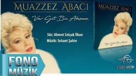 Muazzez Abacı - Var Git Bu Akşam Muazzez Abacı - Var Git Bu Akşam