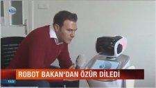 Bakan'ı Sinirlendiren Robota Özür Diletilmesi