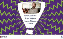 Serdar Ozerman ile Sosyal Medya ve Fenomen Kavramı
