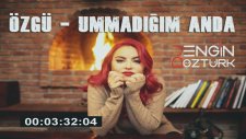 Özgü - Ummadığım Anda (Engin Öztürk Remix)
