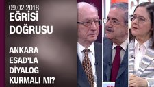 Ankara Esad'la diyalog kurmalı mı? - Eğrisi Doğrusu 09.02.2018 Cuma