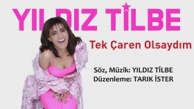 Yıldız Tilbe - Tek Çaren Olsaydım Yıldız Tilbe - Tek Çaren Olsaydım