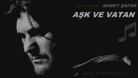 Ahmet Şafak - Aşk Ve Vatan Ahmet Şafak - Aşk Ve Vatan