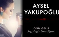 Aysel Yakupoğlu - Gün Gelir