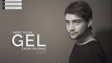 Mert Kıyak - Gel Ft. Çağrı Kaymak ( Prod. By. Samet Kıyak )
