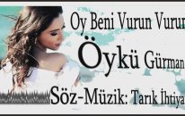 Öykü Gürman - Oy Beni Vurun Vurun(Uzun Versiyon)