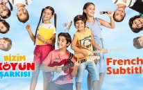 Bizim Köyün Şarkısı - Trailer | French Subtitle