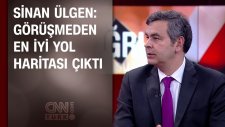 Sinan Ülgen: Görüşmeden Ele Edilebilecek En İyi Yol Haritası Çıktı
