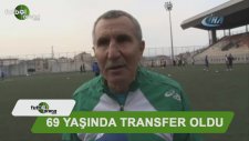 69 yaşında transfer oldu!
