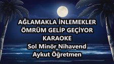 Ağlamakla İnlemekle Sol Minör Nihavend Karaoke Lyrcis Şarkı sözü Md Altyapısı Aykut öğretmen