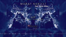 Murat Kekilli - Feat Della Miles - Git Murat Kekilli - Feat Della Miles - Git
