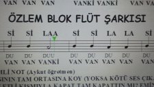 Özlem Blok Flüt Şarkısı Flüt Notası Ben Flütü Çok Sevdim Sİ yi La yı Öğrendim Aykut öğretmen