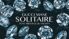 Gucci Mane - Solitaire Ft. Migos, Lil Yachty Gucci Mane - Solitaire Ft. Migos, Lil Yachty