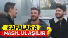 Kafalara Nasıl Ulaşılır - Zor Değil