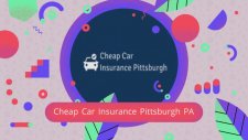 Cheap Car Insurance in Pittsburgh, PA