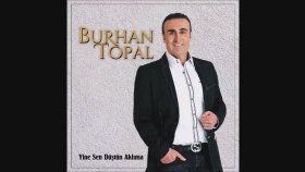 Burhan Topal - Yine Sen Düştün Aklıma Burhan Topal - Yine Sen Düştün Aklıma