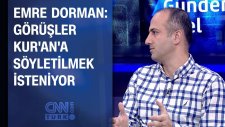 Emre Dorman: Görüşler Kur'an'a Söyletilmek İsteniyor