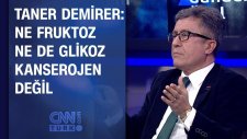 Taner Demirer: Ne Fruktoz Ne De Glikoz Kanserojen Değil
