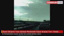Basın Ekspres Yolu Güneşli Mevkiinde Kaza! Araçlar Ters Yönde Gitmeye Başladı