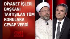 Diyanet İşleri Başkanı Ali Erbaş röportajının tamamı - 12.03.2018 Pazartesi