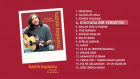 Kazım Koyuncu - Dünyada Bir Yerdeyim Kazım Koyuncu - Dünyada Bir Yerdeyim