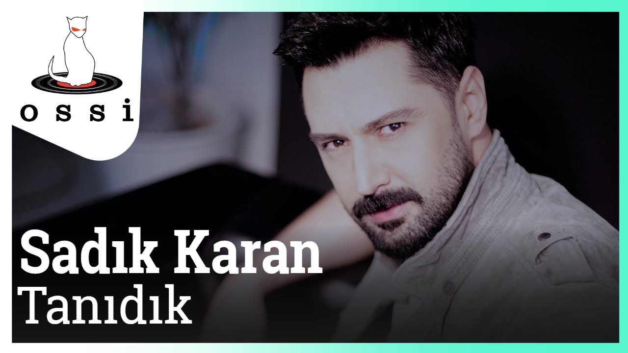 Sadık Karan - Tanıdık | İzlesene.com