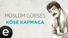 Müslüm Gürses - Köşe Kapmaca