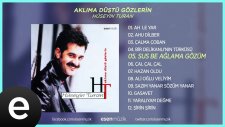 Hüseyin Turan - Sus Be Ağlama Gözüm